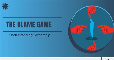 blame game|5 Reasons We Play the Blame Game .